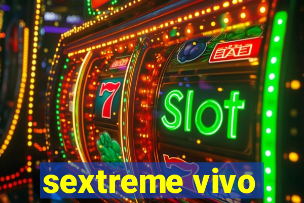 sextreme vivo